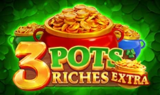 3 Pots Riches Extra